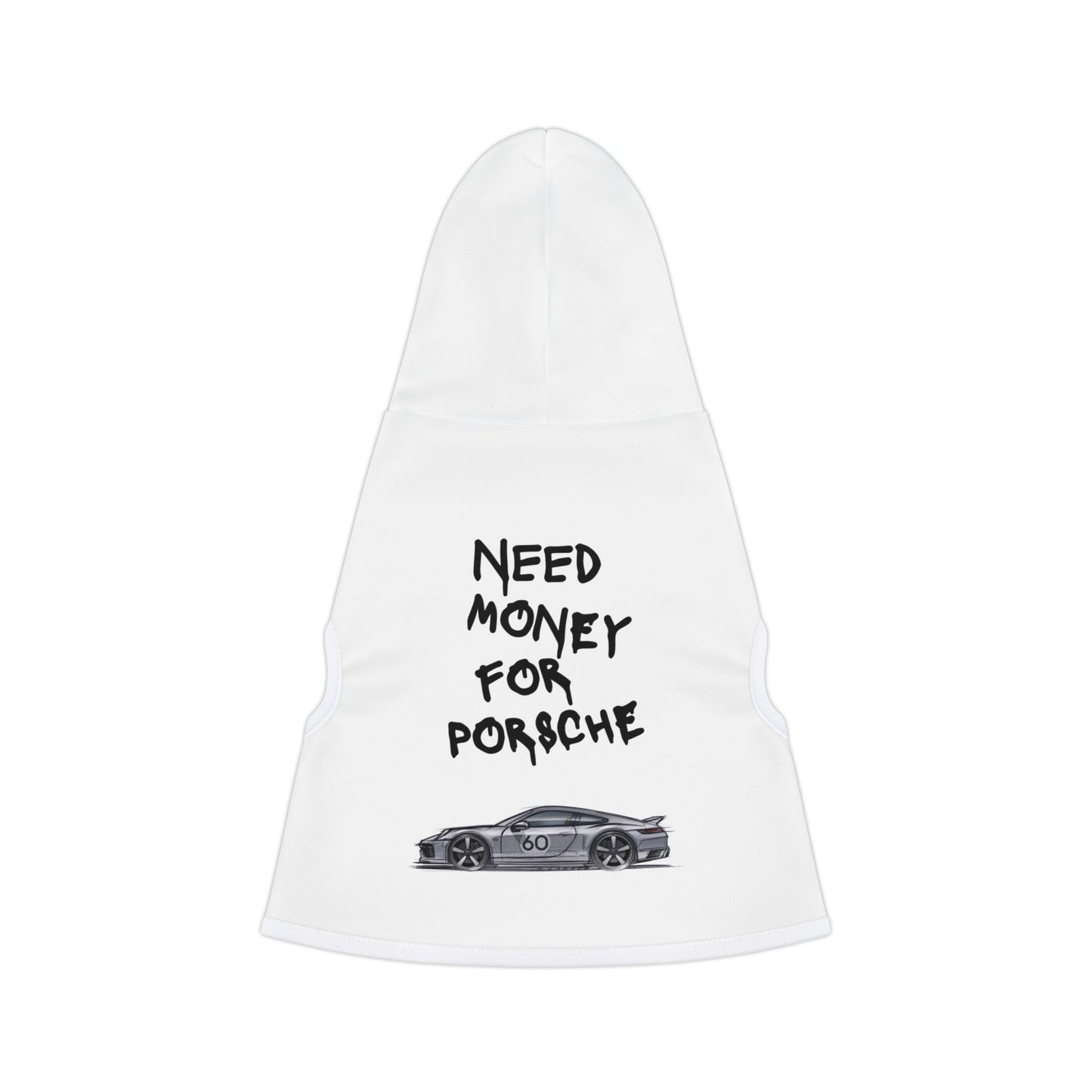 "Need Money For Porsche" Pet Hoodie