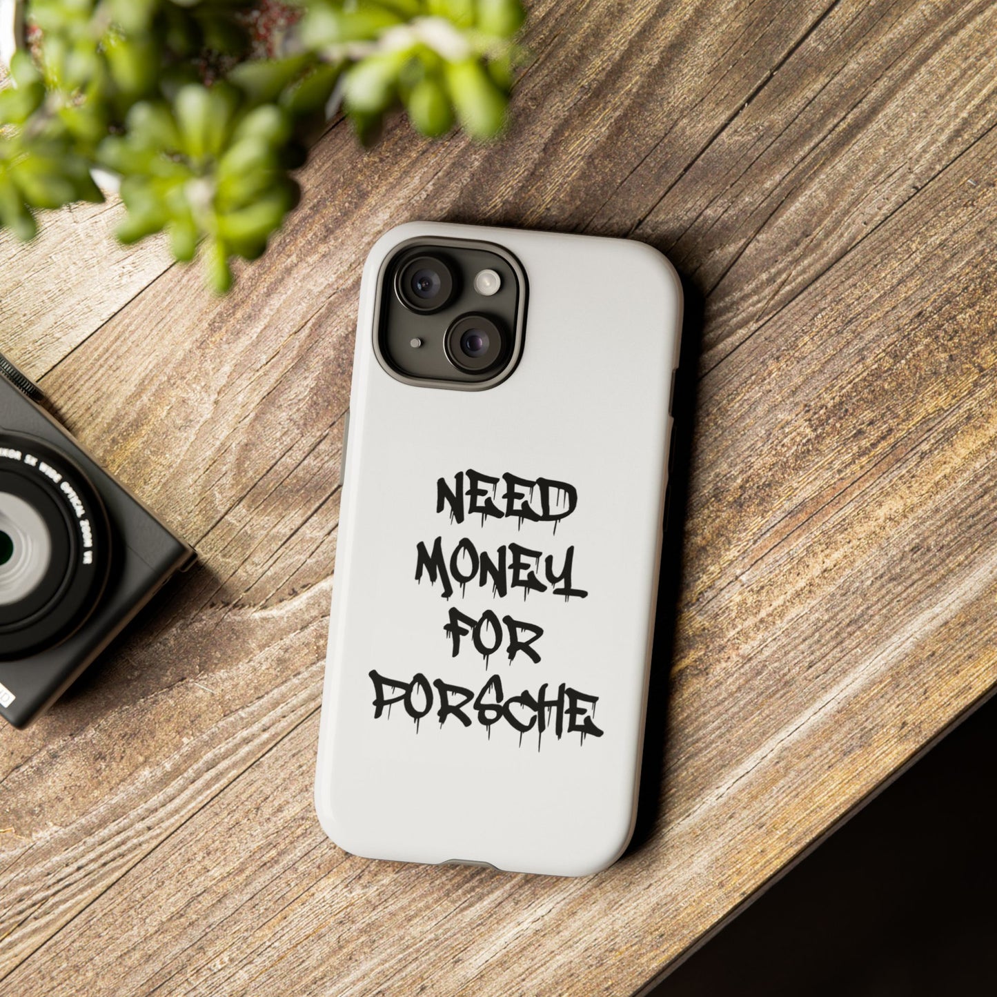 "Need Money For Porsche" Iphone Case