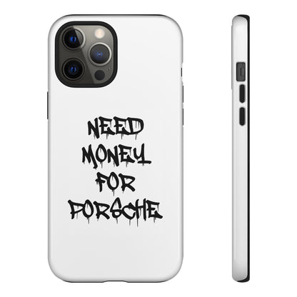 "Need Money For Porsche" Iphone Case