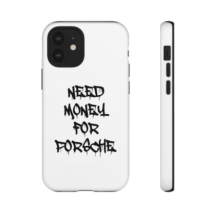 "Need Money For Porsche" Iphone Case