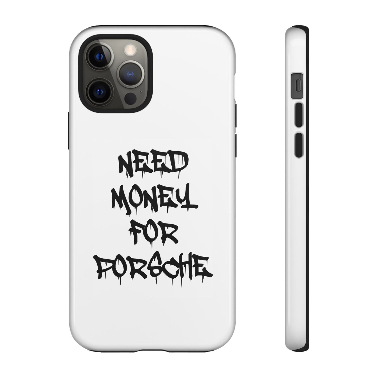 "Need Money For Porsche" Iphone Case