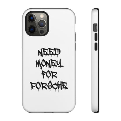 "Need Money For Porsche" Iphone Case