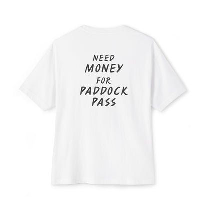 'Need Money for Paddock Pass' T-Shirt