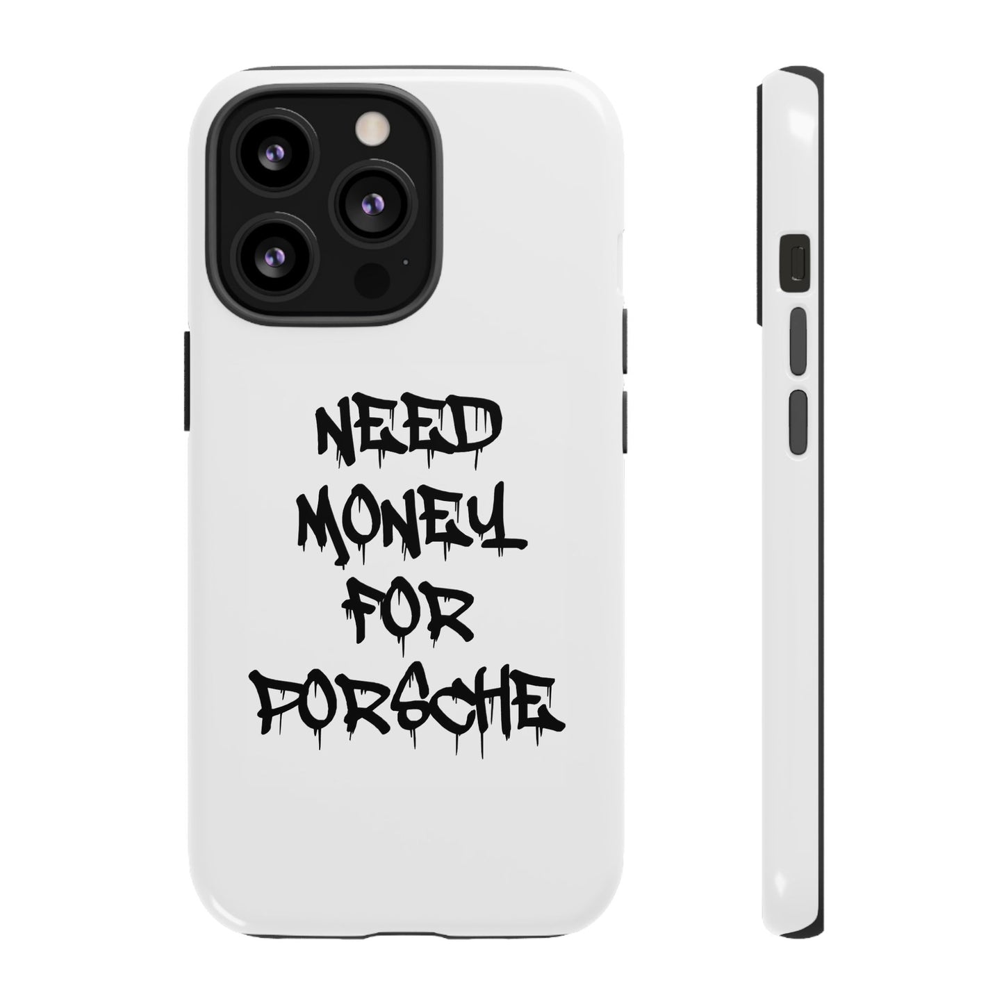 "Need Money For Porsche" Iphone Case