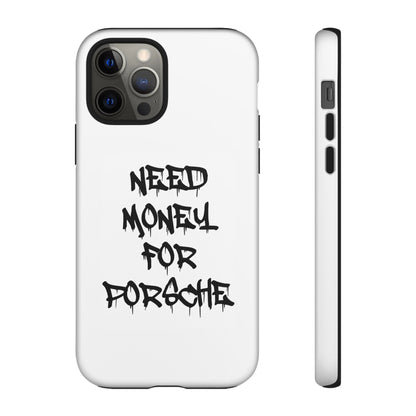 "Need Money For Porsche" Iphone Case