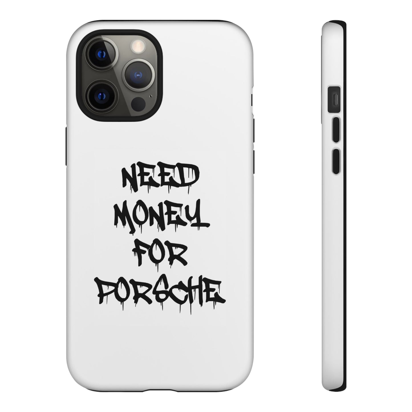 "Need Money For Porsche" Iphone Case