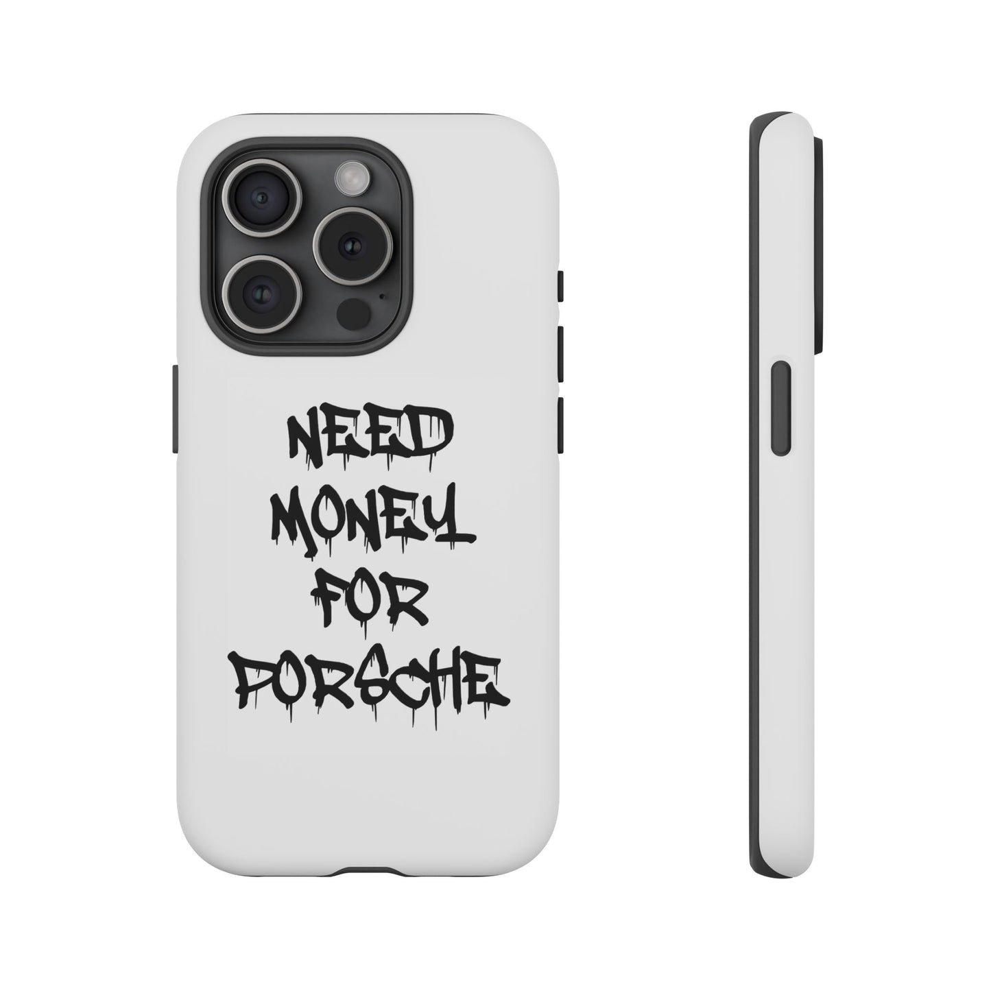 "Need Money For Porsche" Iphone Case