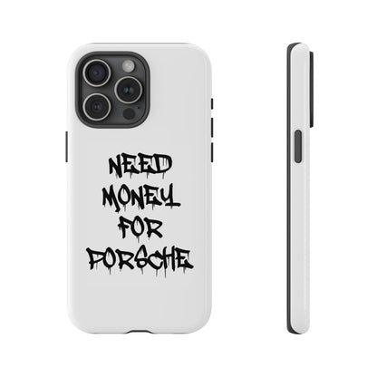 "Need Money For Porsche" Iphone Case