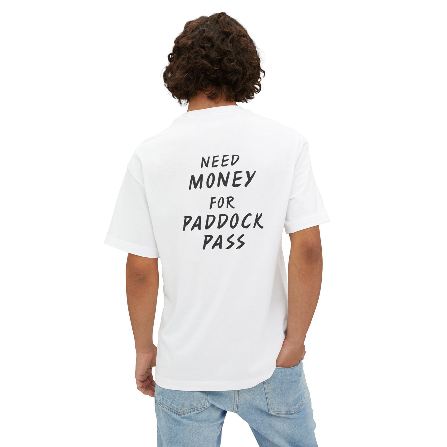 'Need Money for Paddock Pass' T-Shirt