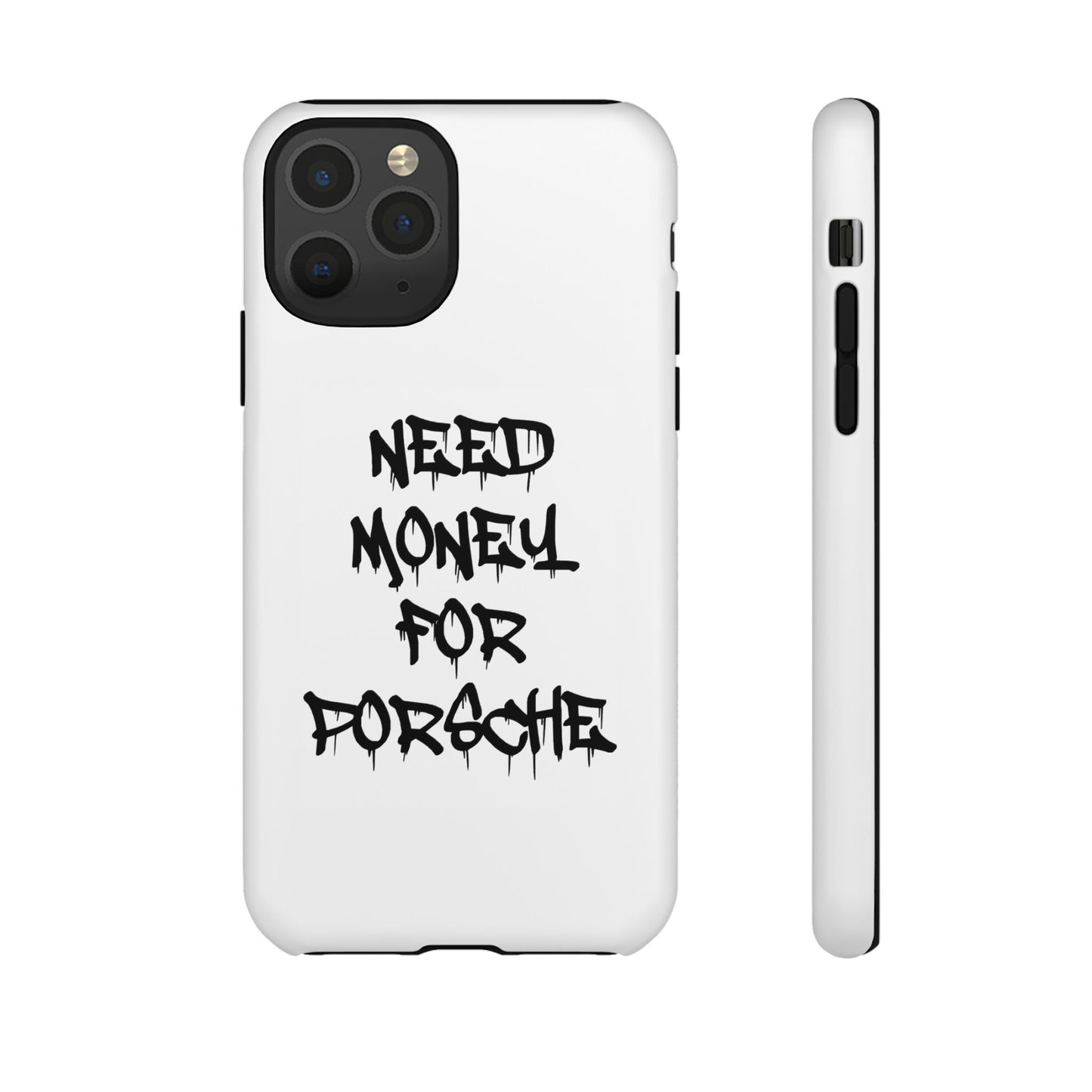 "Need Money For Porsche" Iphone Case