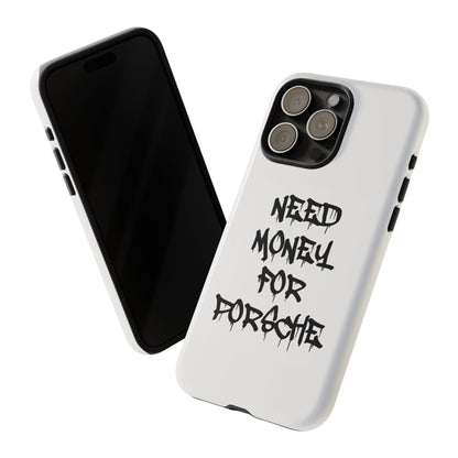 "Need Money For Porsche" Iphone Case