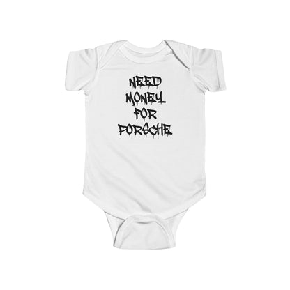 Infant "Need Money For Porsche" Bodysuit