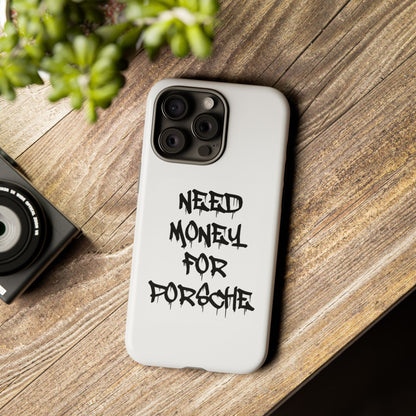 "Need Money For Porsche" Iphone Case