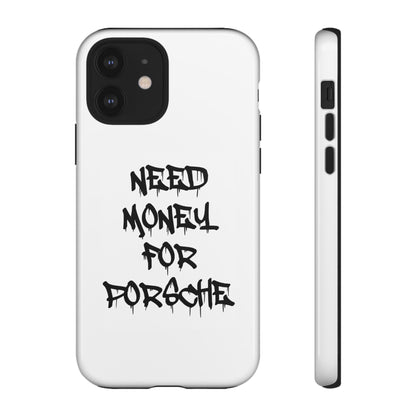 "Need Money For Porsche" Iphone Case