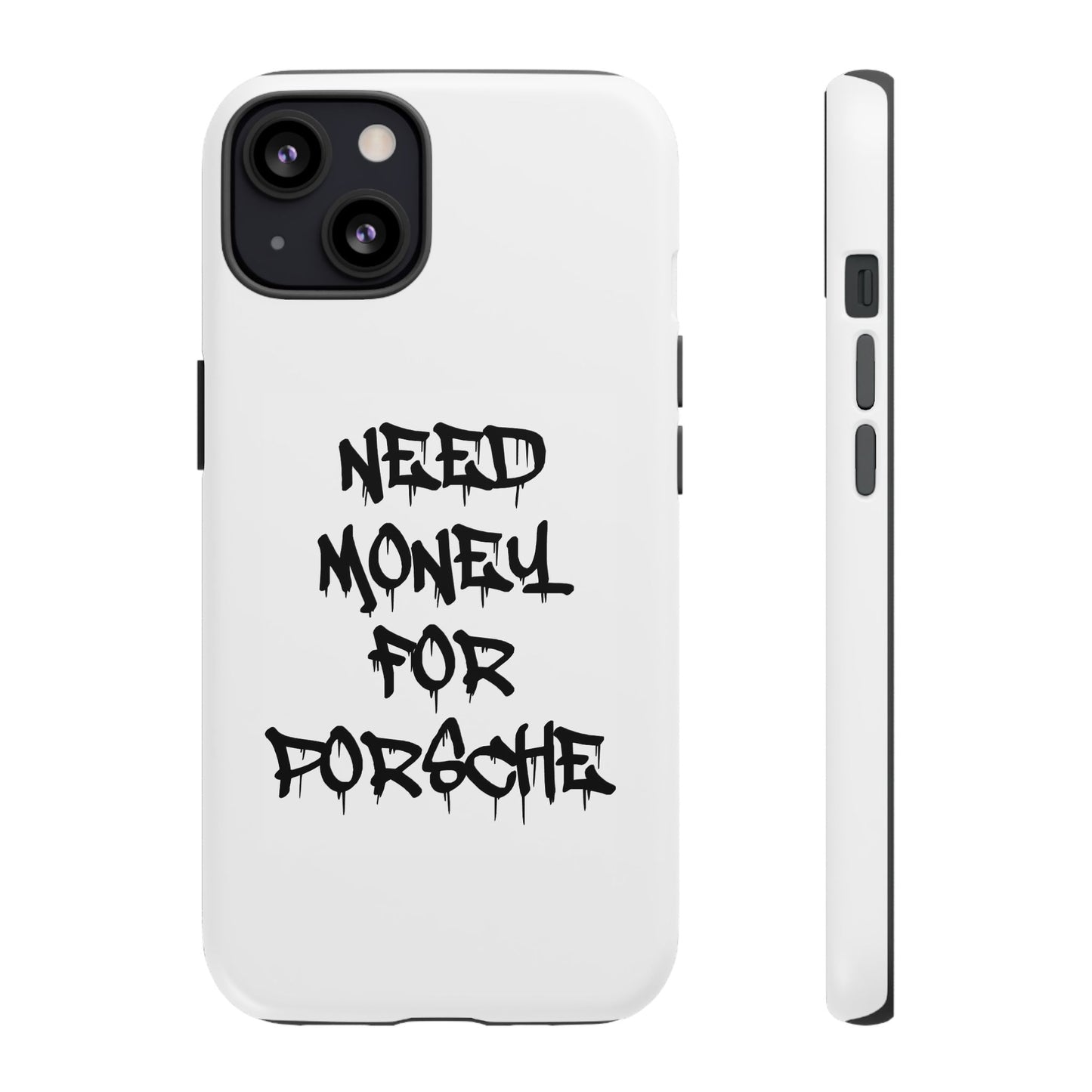 "Need Money For Porsche" Iphone Case