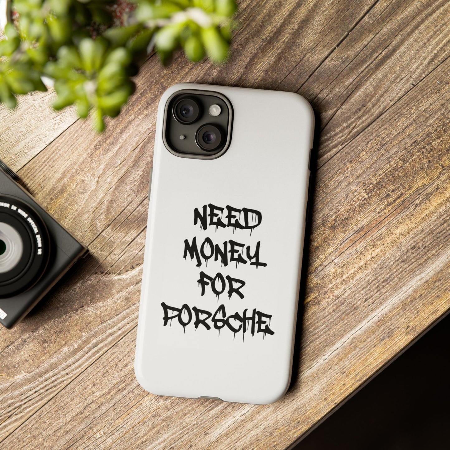 "Need Money For Porsche" Iphone Case