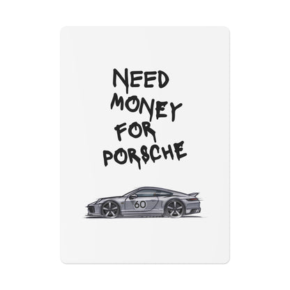"Need Money For Porsche" Playing Cards