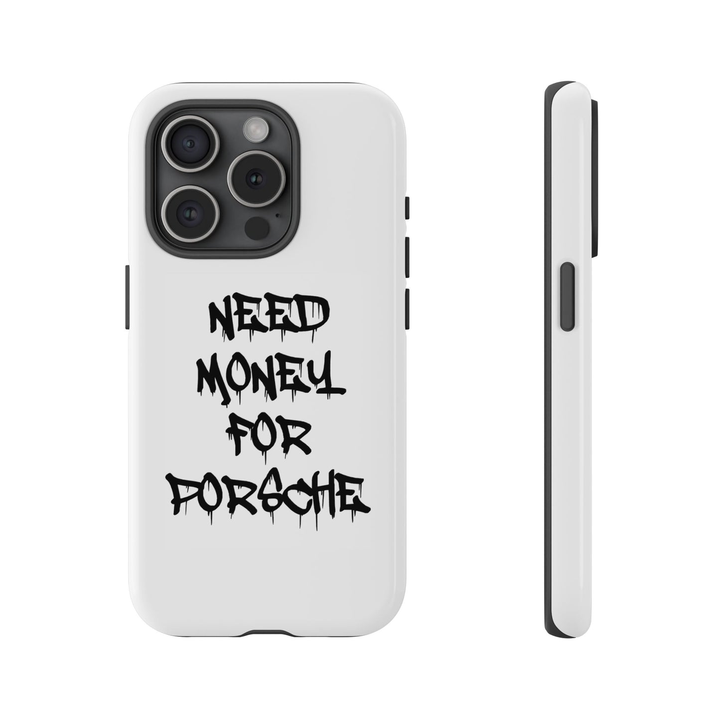 "Need Money For Porsche" Iphone Case