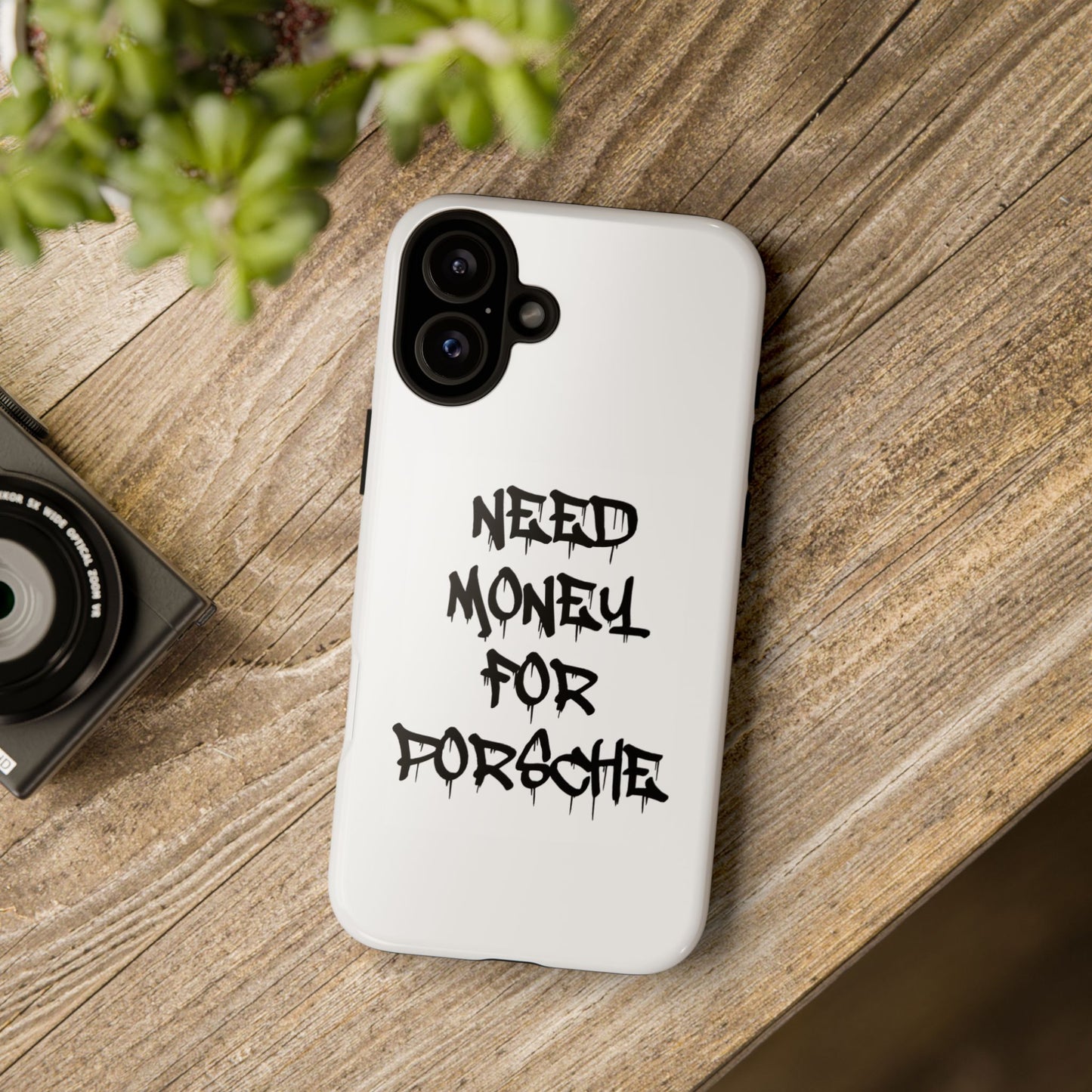 "Need Money For Porsche" Iphone Case