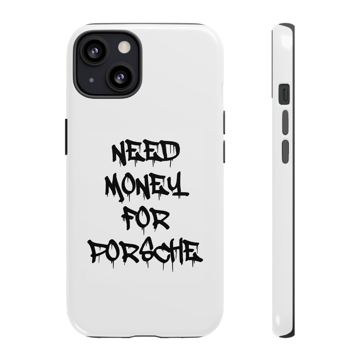 "Need Money For Porsche" Iphone Case