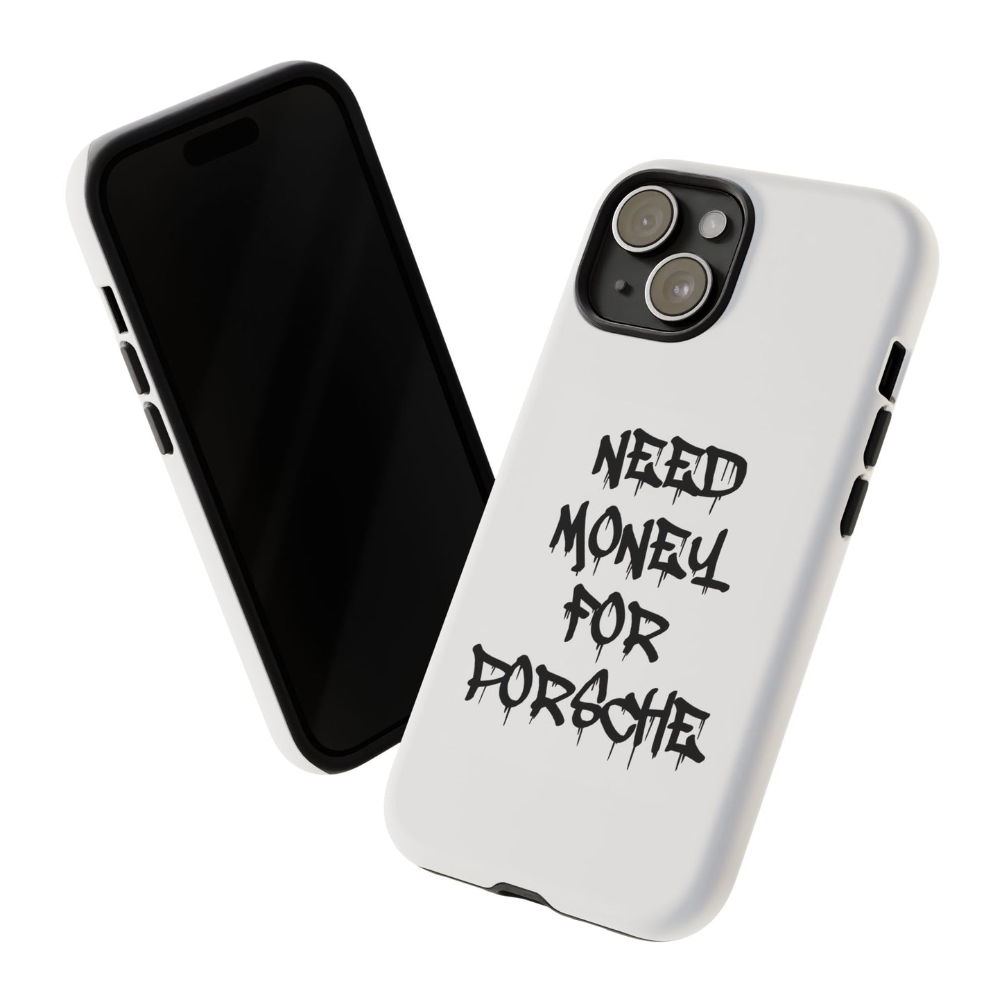 "Need Money For Porsche" Iphone Case