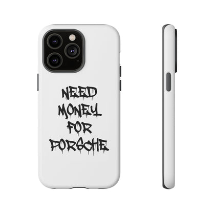 "Need Money For Porsche" Iphone Case