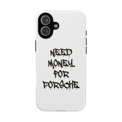 "Need Money For Porsche" Iphone Case