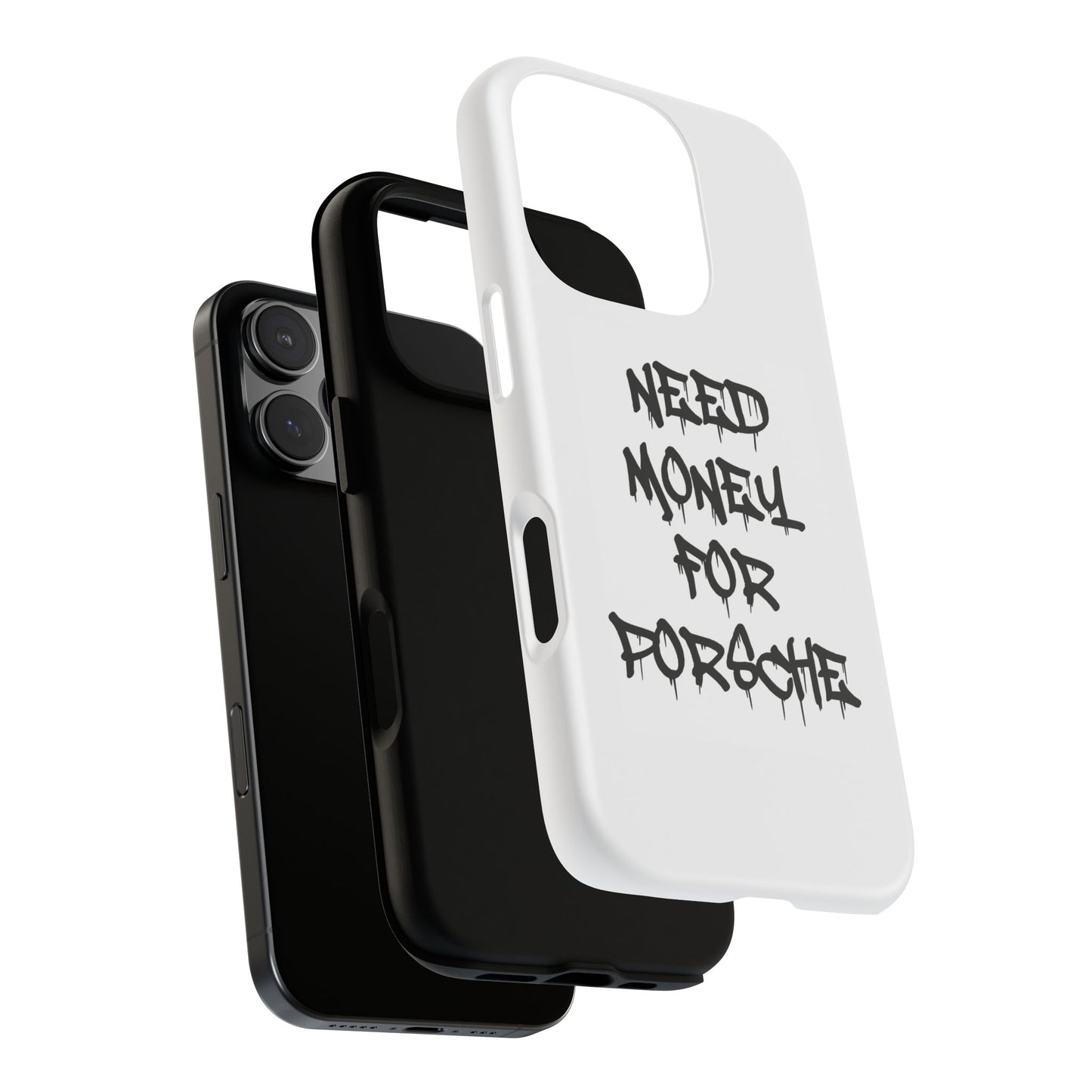 "Need Money For Porsche" Iphone Case