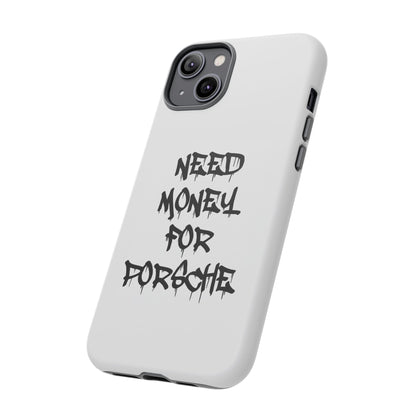 "Need Money For Porsche" Iphone Case