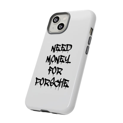 "Need Money For Porsche" Iphone Case