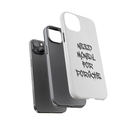 "Need Money For Porsche" Iphone Case