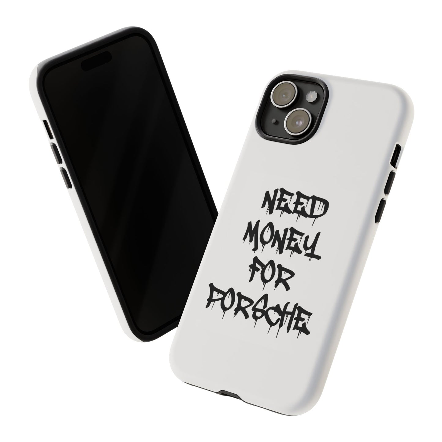 "Need Money For Porsche" Iphone Case