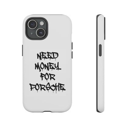 "Need Money For Porsche" Iphone Case