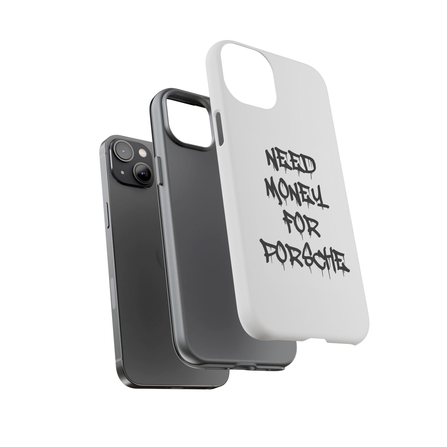 "Need Money For Porsche" Iphone Case