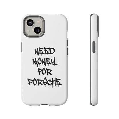 "Need Money For Porsche" Iphone Case