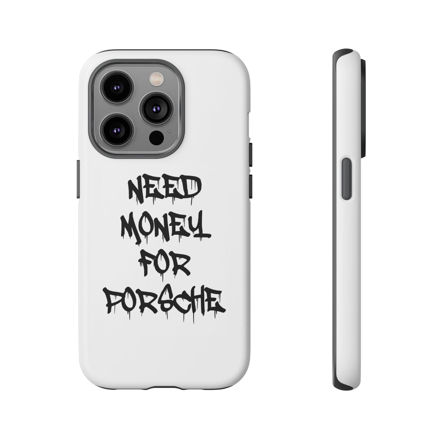 "Need Money For Porsche" Iphone Case