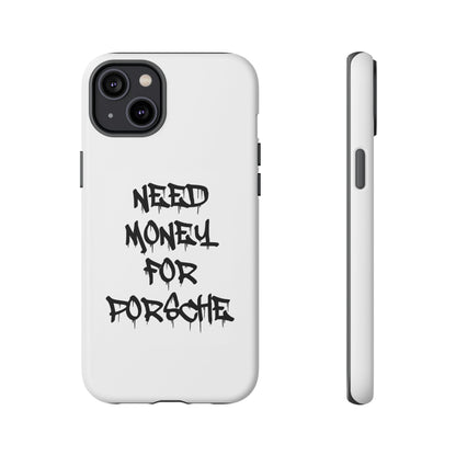 "Need Money For Porsche" Iphone Case