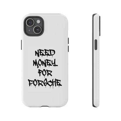 "Need Money For Porsche" Iphone Case