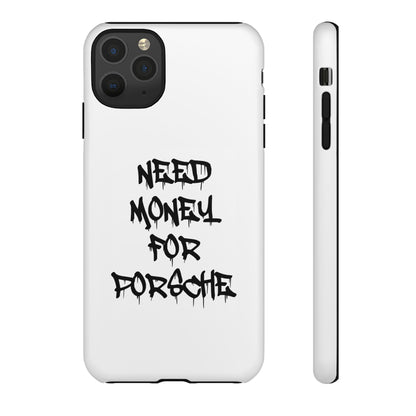 "Need Money For Porsche" Iphone Case