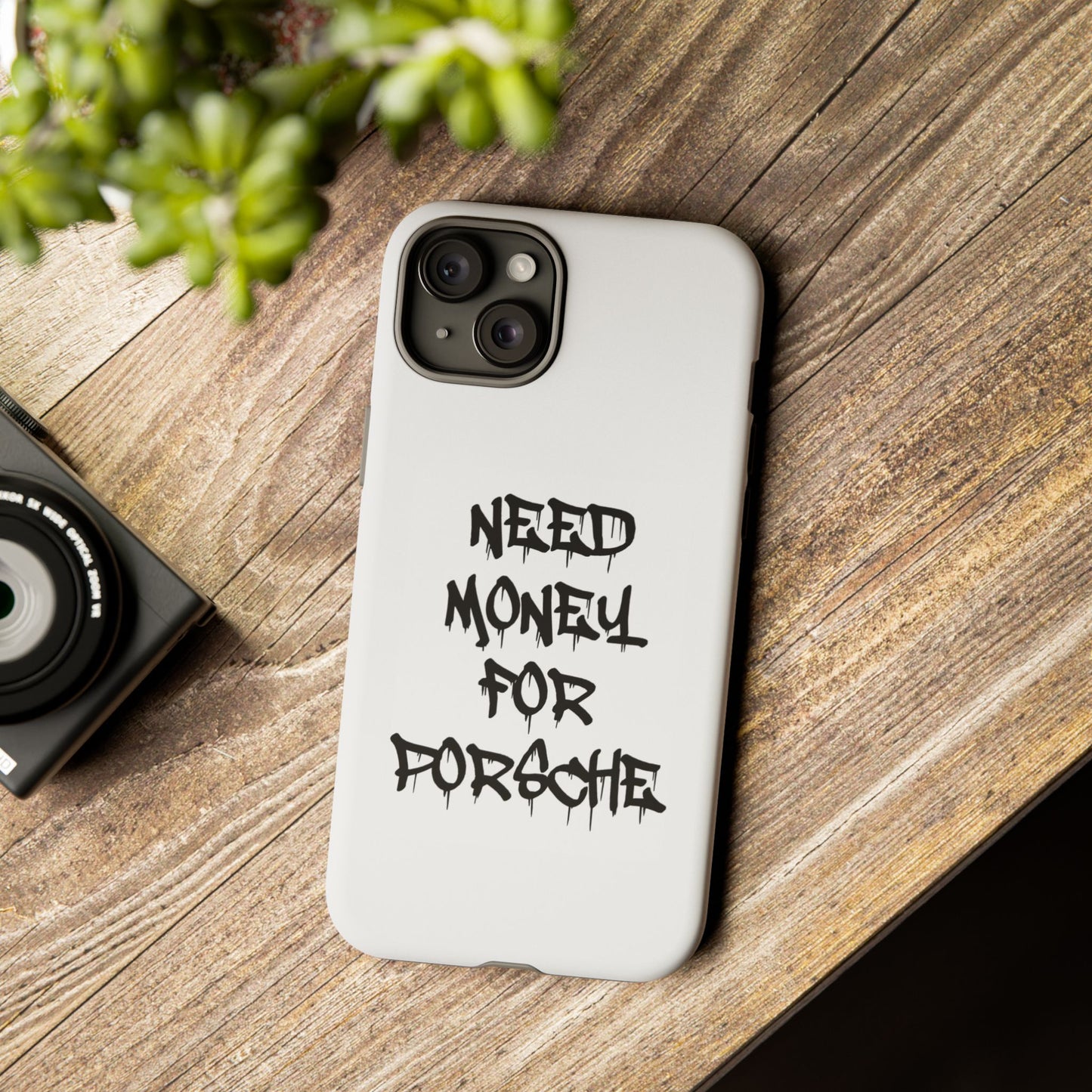 "Need Money For Porsche" Iphone Case