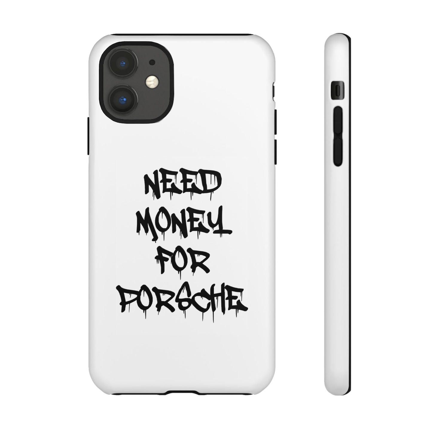 "Need Money For Porsche" Iphone Case